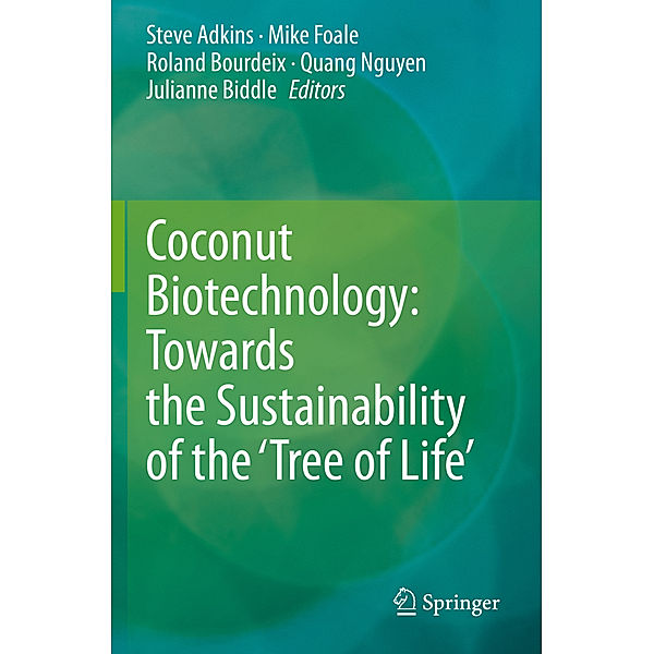 Coconut Biotechnology: Towards the Sustainability of the 'Tree of Life'