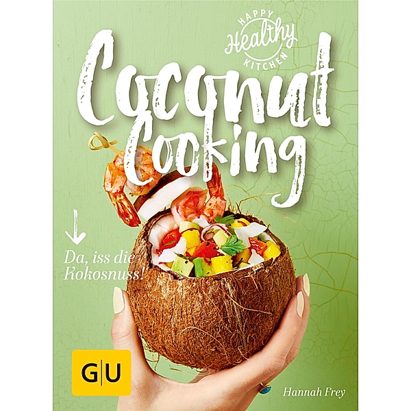Coconut Cooking / GU Happy healthy kitchen, Hannah Frey