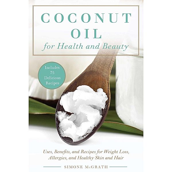 Coconut Oil for Health and Beauty, Simone McGrath