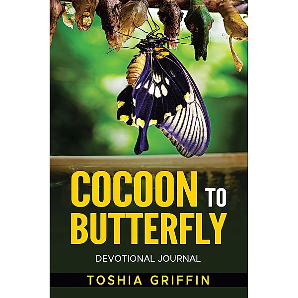 Cocoon to Butterfly, Toshia Griffin