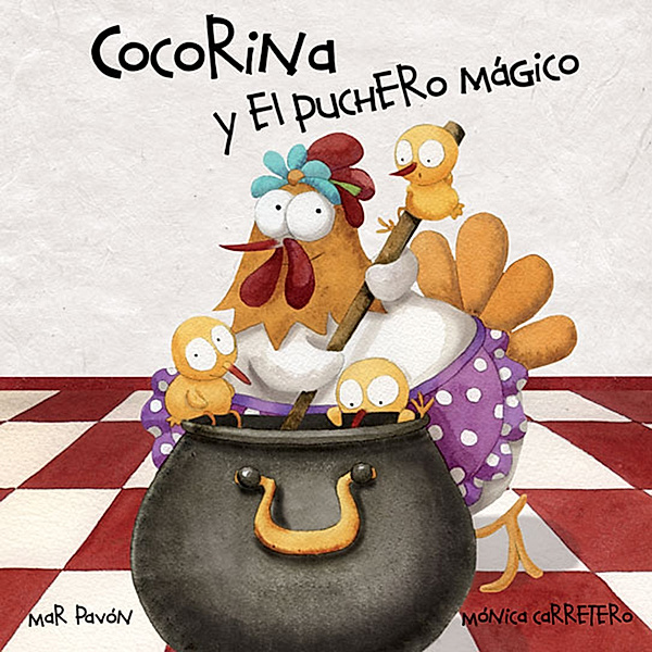 Cocorina y el puchero mágico (Clucky and the Magic Kettle), Mar Pavón