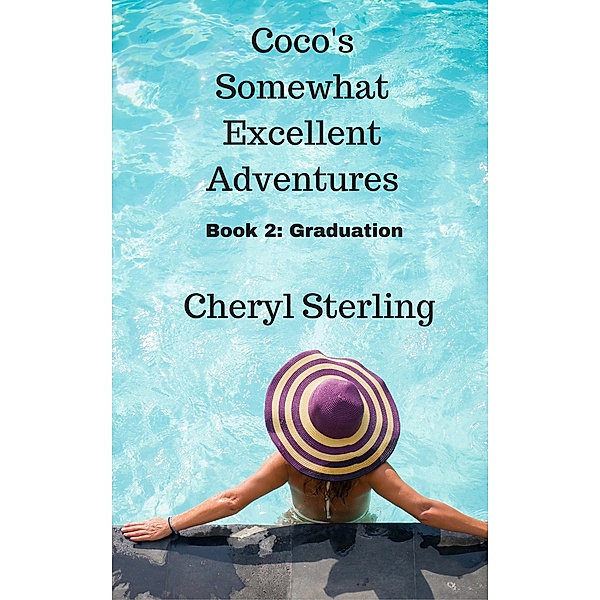 Coco's Somewhat Excellent Adventures:Graduation / Coco's Somewhat Excellent Adventures, Cheryl Sterling