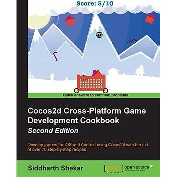 Cocos2d Cross-Platform Game Development Cookbook - Second Edition, Siddharth Shekar