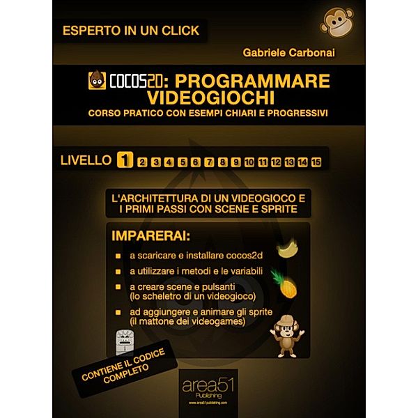 Cocos2d: programmare videogiochi. Livello 1, Gabriele Carbonai