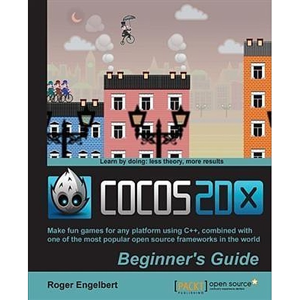 Cocos2d-x by Example Beginner's Guide, Roger Engelbert