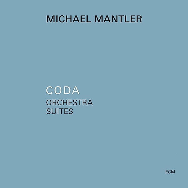 Coda-Orchestra Suites, Michael Mantler