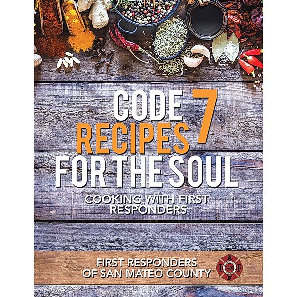 Code 7 Recipes for the Soul, First Responders of San Mateo County