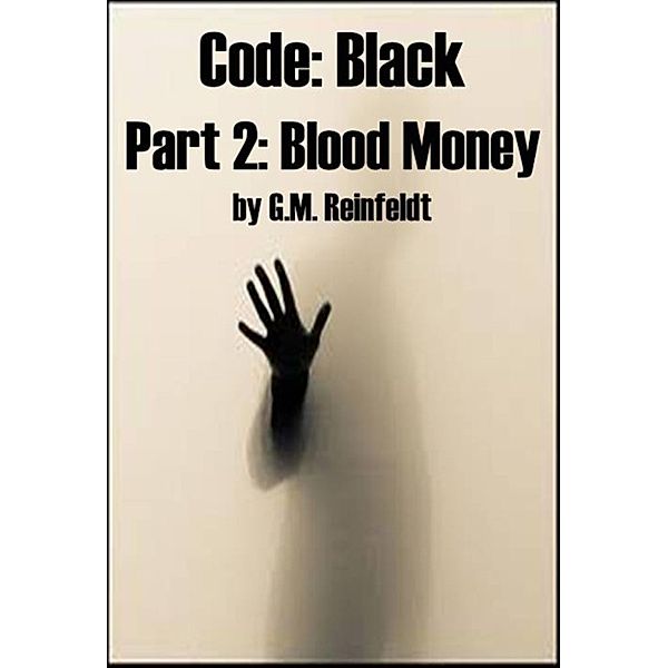 Code: Black: Blood Money (Code:Black Part 2), G.M. Reinfeldt