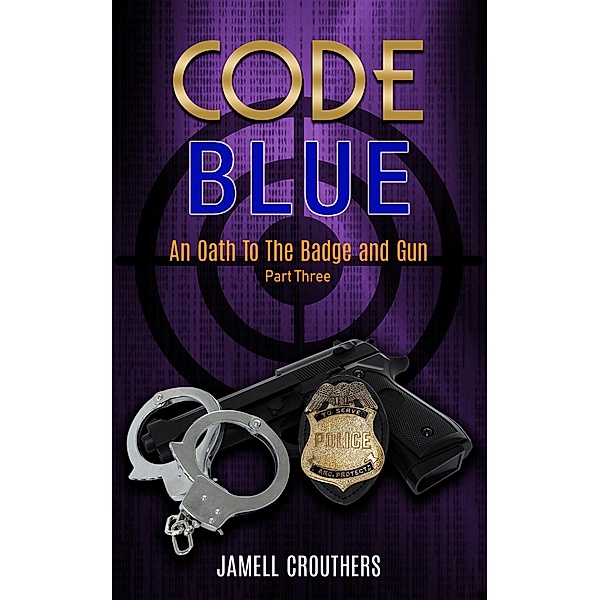Code Blue: An Oath to the Badge and Gun 3 / Code Blue, Jamell Crouthers