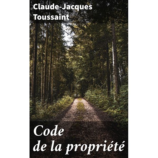Code de la propriété, Claude-Jacques Toussaint