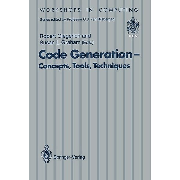 Code Generation - Concepts, Tools, Techniques / Workshops in Computing