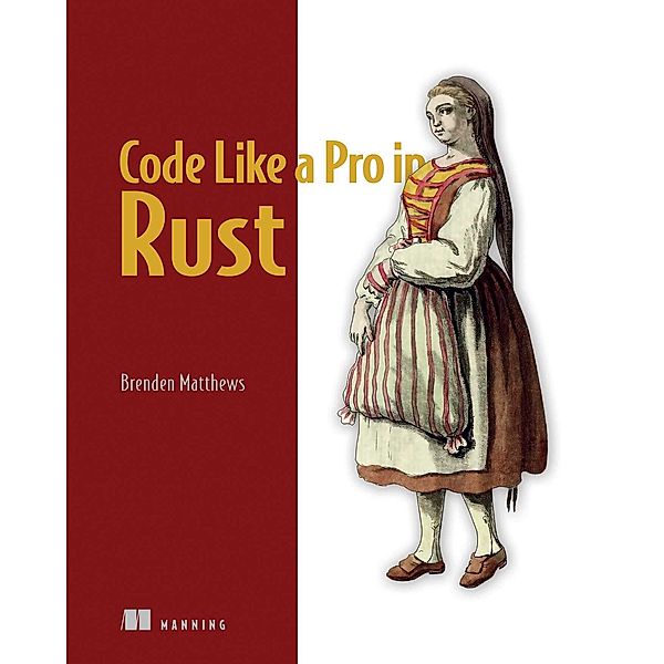 Code Like a Pro in Rust, Brenden Matthews