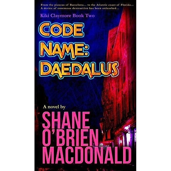Code Name: Daedalus (Kiki Claymore, #2), Shane O'Brien MacDonald