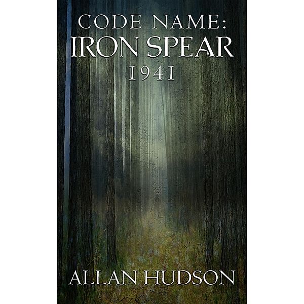 Code Name: Iron Spear 1941 (one, #1) / one, Allan Hudson