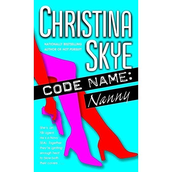 Code Name: Nanny / SEAL and Code Name Bd.5, Christina Skye