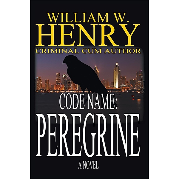 Code Name Peregrine, William W. Henry