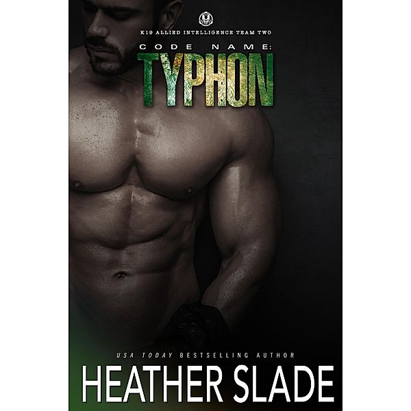 Code Name: Typhon (K19 Allied Intelligence Team 2, #2) / K19 Allied Intelligence Team 2, Heather Slade