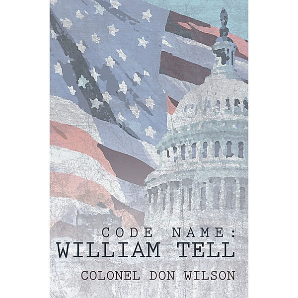 Code Name: William Tell, Colonel Don Wilson