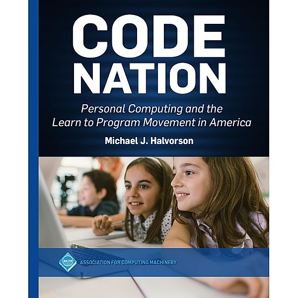 Code Nation / ACM Books, Michael J. Halvorson