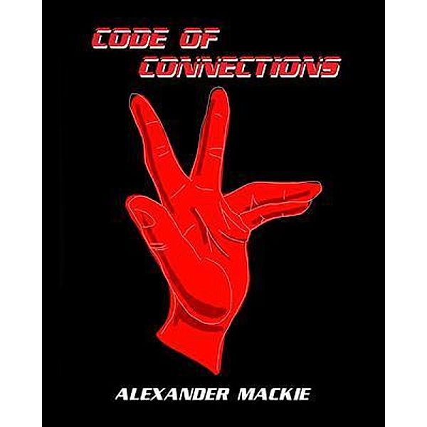 Code of Connections / Alexander Mackie, Alexander Lewis Mackie