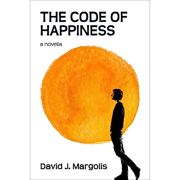 Code of Happiness / David J. Margolis, David J. Margolis