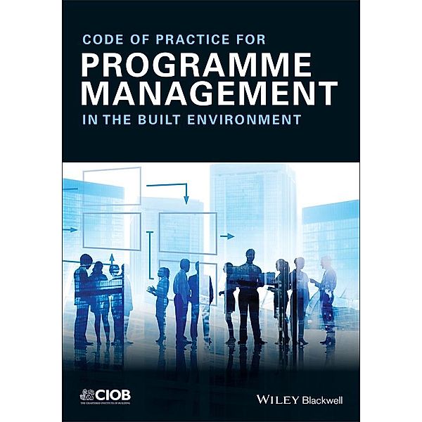 Code of Practice for Programme Management, CIOB (The Chartered Institute of Building)
