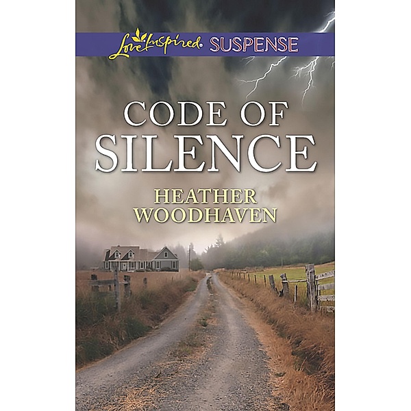 Code Of Silence (Mills & Boon Love Inspired Suspense) / Mills & Boon - Series eBook - Love Inspired, Heather Woodhaven