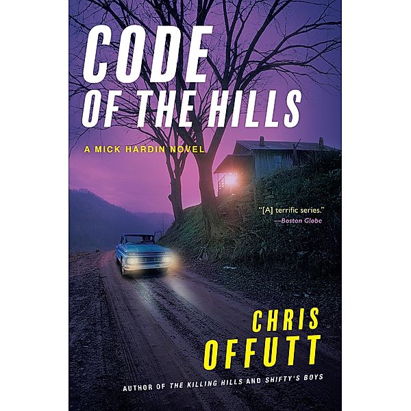 Code of the Hills / The Mick Hardin Novels Bd.3, Chris Offutt