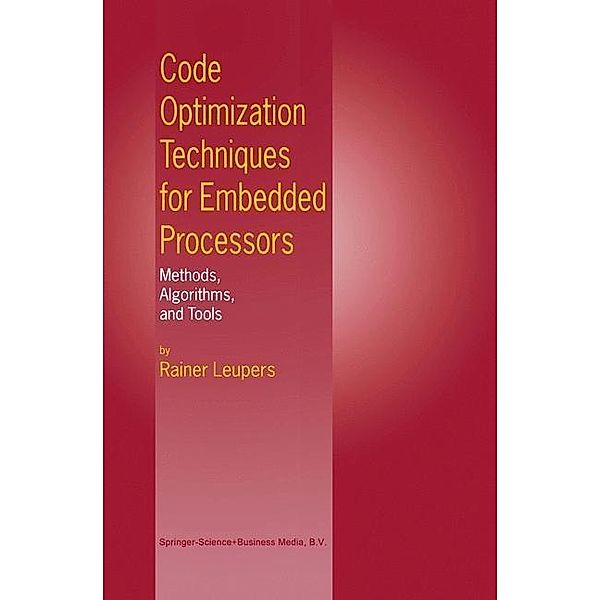 Code Optimization Techniques for Embedded Processors, Rainer Leupers