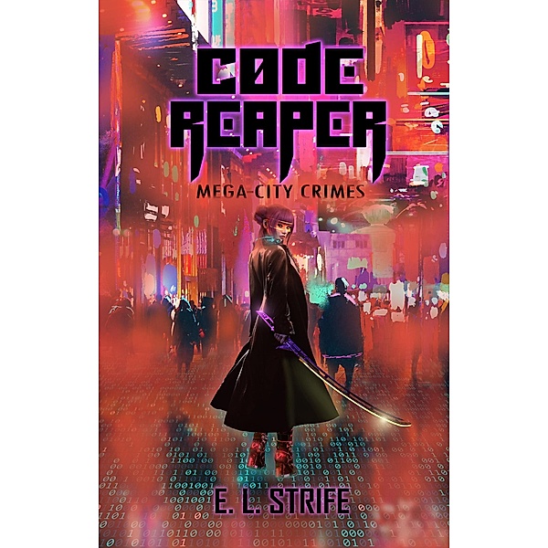 Code Reaper (Mega-city Crimes, #2) / Mega-city Crimes, E. L. Strife