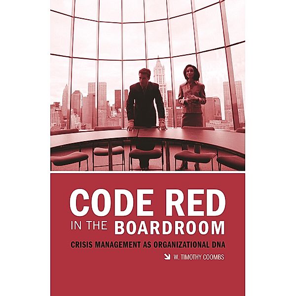 Code Red in the Boardroom, W. Timothy Coombs