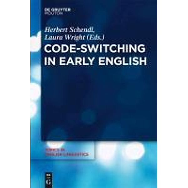 Code-Switching in Early English / Topics in English Linguistics Bd.76