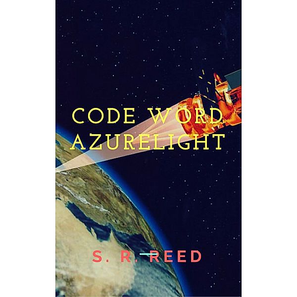 Code Word Azurelight, S. R. Reed