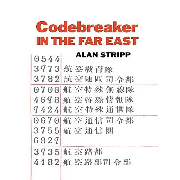 Codebreaker in the Far East / Studies in Intelligence, Alan Stripp