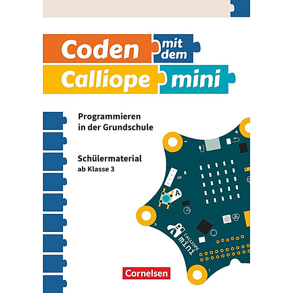 Coden mit dem Calliope mini - Programmieren in der Grundschule - 3./4. Schuljahr.Bd.1