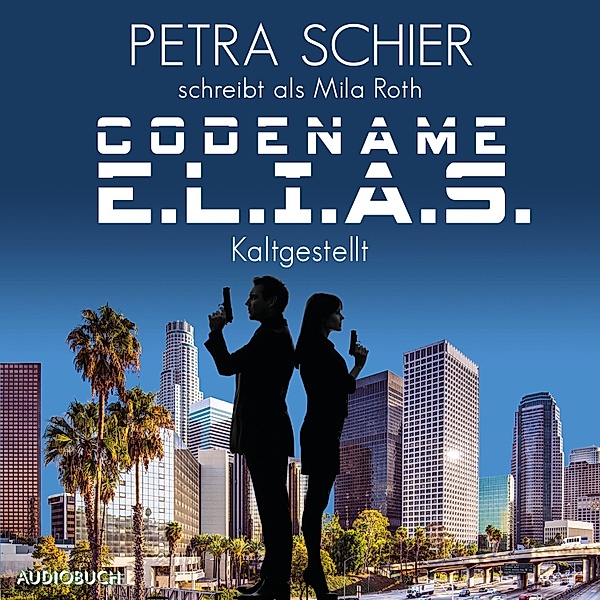 Codename E,L,I,A,S - 1 - Codename E.L.I.A.S. – Kaltgestellt, Petra Schier