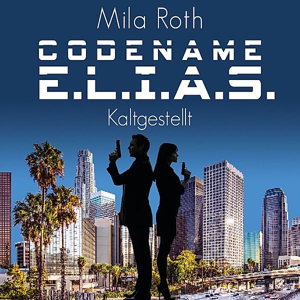 Codename E.L.I.A.S. - 1 - Codename E.L.I.A.S. – Kaltgestellt, Mila Roth