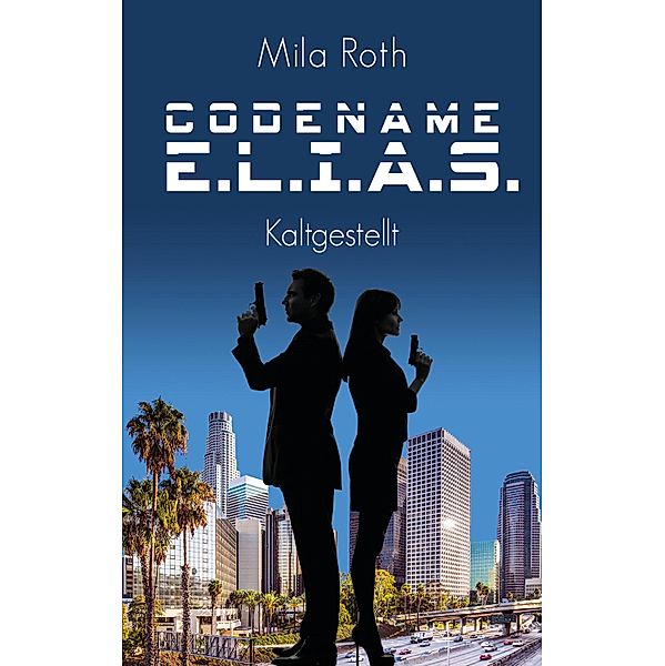 Codename E.L.I.A.S. - Kaltgestellt / Codename E.L.I.A.S. Bd.1, Mila Roth