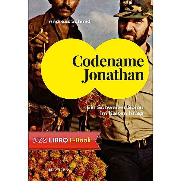 Codename Jonathan / NZZ Libro ein Imprint der Schwabe Verlagsgruppe AG, Andreas Schmid