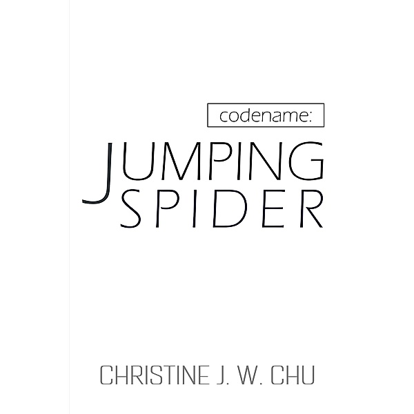 Codename: Jumping Spider, Christine J. W. Chu