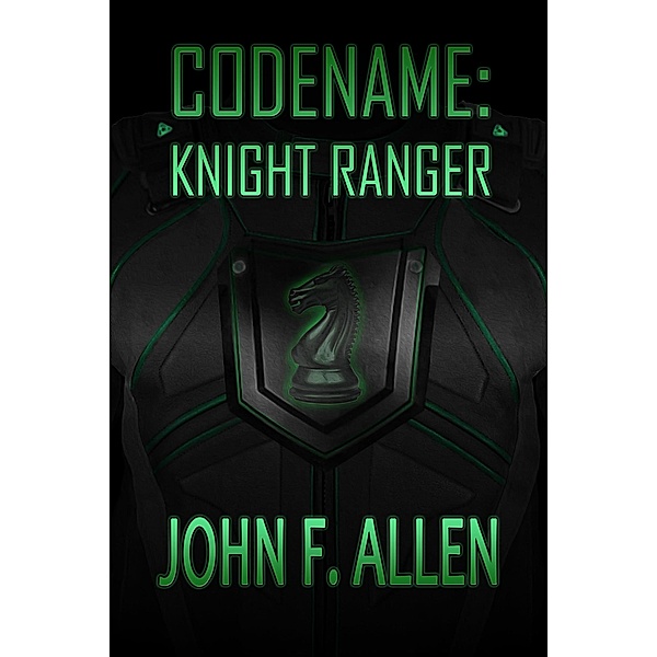 Codename: Knight Ranger: Codename: Knight Ranger, John F. Allen