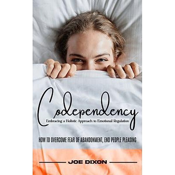 Codependency, Joe Dixon