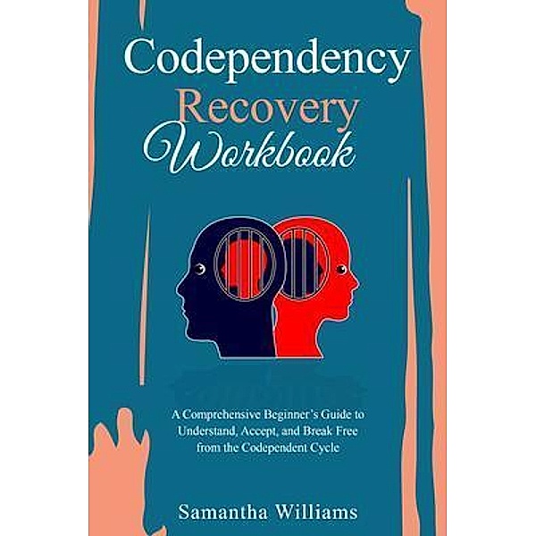 Codependency Recovery Workbook, Samantha Williams