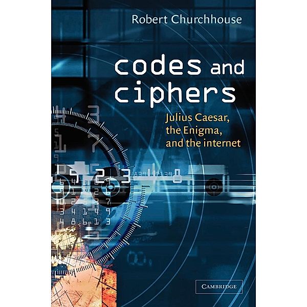 Codes and Ciphers, Robert Churchhouse, R. F. Churchhouse, Churchhouse R. F.