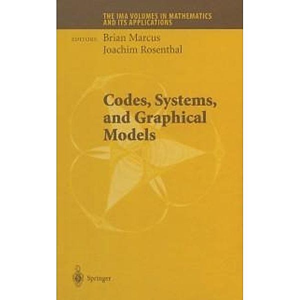 Codes, Systems, and Graphical Models / The IMA Volumes in Mathematics and its Applications Bd.123