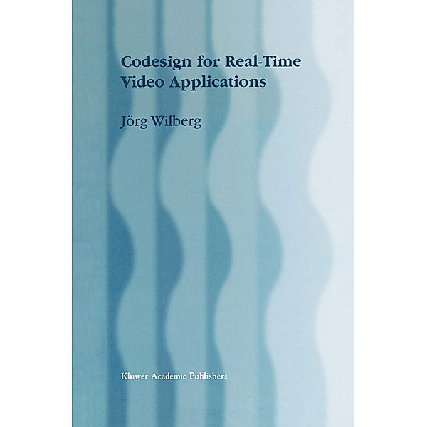 Codesign for Real-Time Video Applications, Jörg Wilberg
