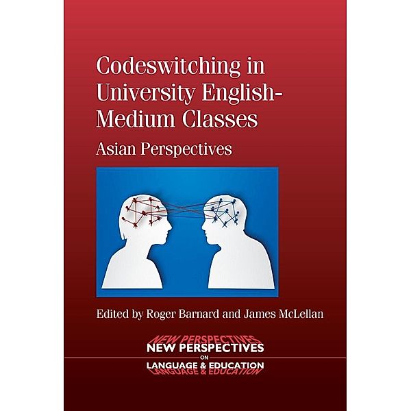 Codeswitching in University English-Medium Classes / New Perspectives on Language and Education Bd.36