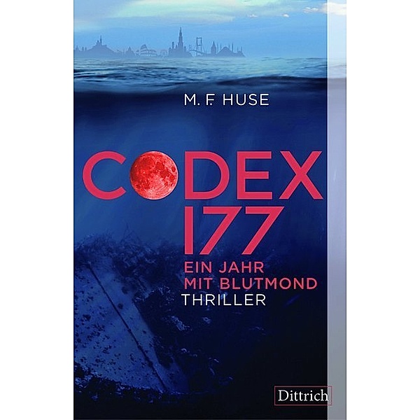 Codex 177. Ein Jahr mit Blutmond, Michael F. Huse