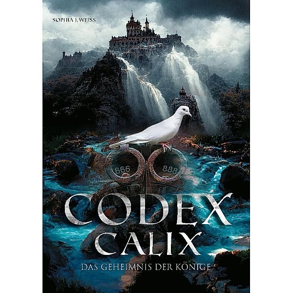 Codex Calix - Das Geheimnis der Könige, Sophia J. Weiss