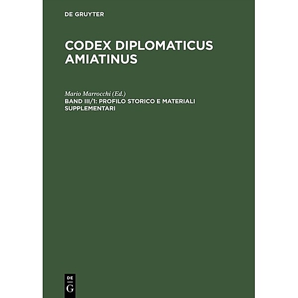 Codex diplomaticus Amiatinus / Band III/1 / Profilo storico e materiali supplementari